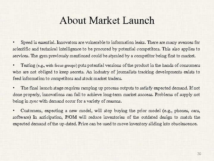 About Market Launch • Speed is essential. Innovators are vulnerable to information leaks. There