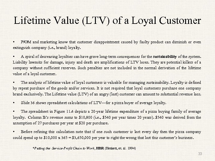 Lifetime Value (LTV) of a Loyal Customer • P/OM and marketing know that customer
