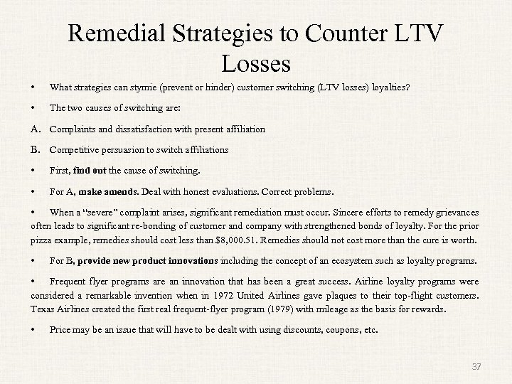 Remedial Strategies to Counter LTV Losses • What strategies can stymie (prevent or hinder)