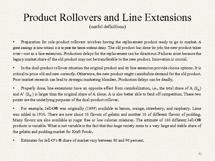 Product Rollovers and Line Extensions (useful definitions) • Preparation for solo-product rollovers involves having
