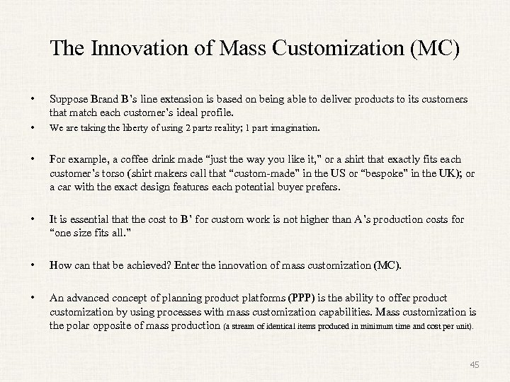The Innovation of Mass Customization (MC) • Suppose Brand B’s line extension is based
