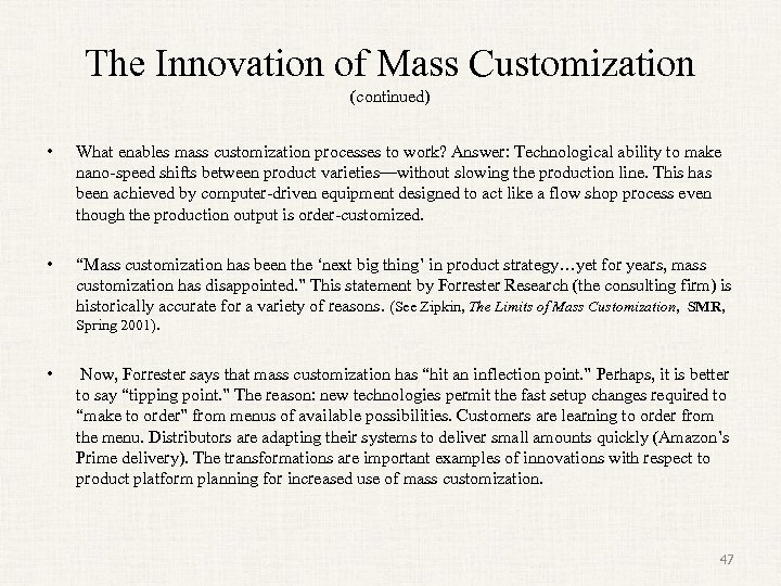 The Innovation of Mass Customization (continued) • What enables mass customization processes to work?