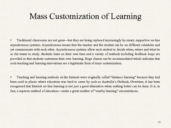 Mass Customization of Learning • Traditional classrooms are not gone—but they are being replaced