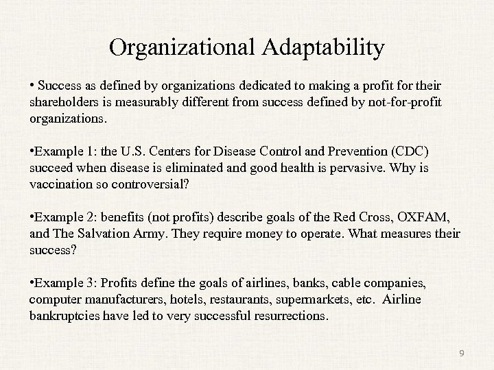 Organizational Adaptability • Success as defined by organizations dedicated to making a profit for