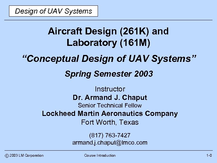 Design of UAV Systems Aircraft Design (261 K) and Laboratory (161 M) “Conceptual Design