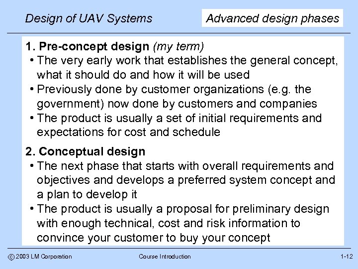 Design of UAV Systems Advanced design phases 1. Pre-concept design (my term) • The