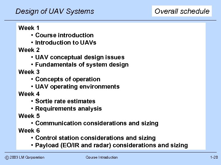 Design of UAV Systems Overall schedule Week 1 • Course introduction • Introduction to