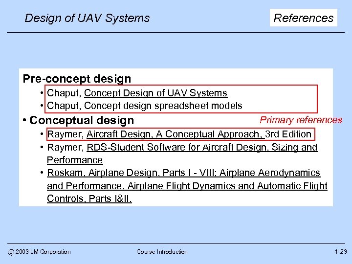 Design of UAV Systems References Pre-concept design • Chaput, Concept Design of UAV Systems