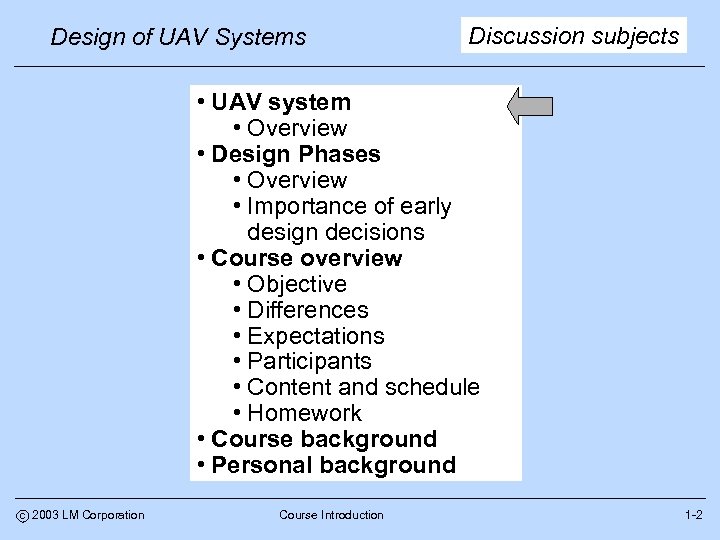 Design of UAV Systems Discussion subjects • UAV system • Overview • Design Phases