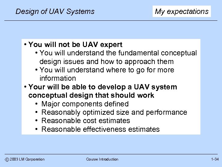 Design of UAV Systems My expectations • You will not be UAV expert •