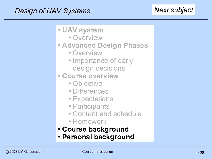 Design of UAV Systems Next subject • UAV system • Overview • Advanced Design