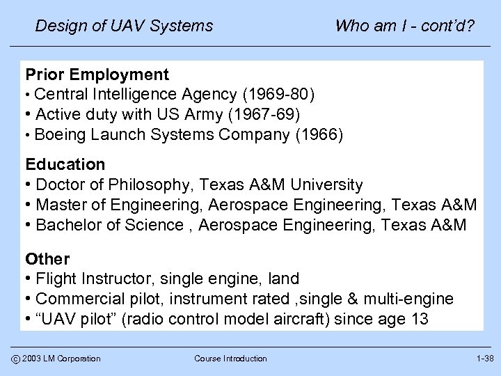 Design of UAV Systems Who am I - cont’d? Prior Employment • Central Intelligence