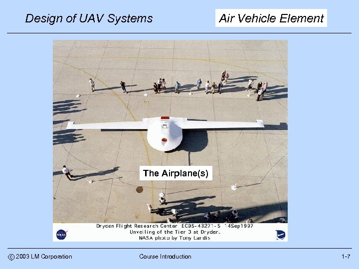 Design of UAV Systems Air Vehicle Element The Airplane(s) c 2003 LM Corporation Course