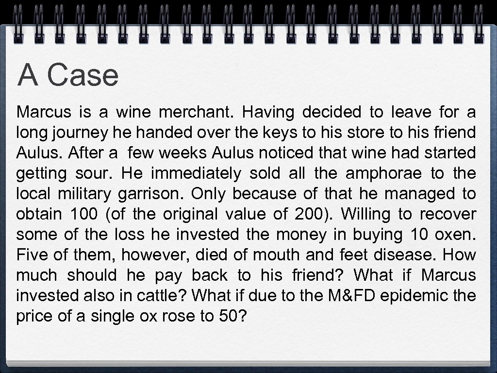 A Case Marcus is a wine merchant. Having decided to leave for a long