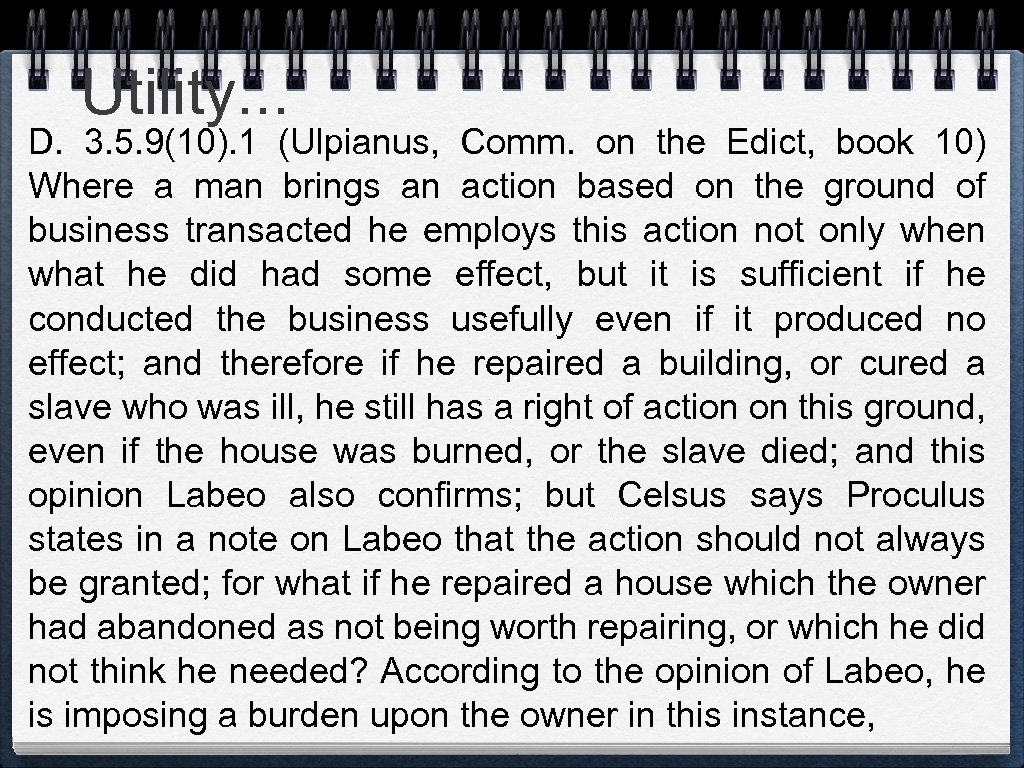 Utility. . . D. 3. 5. 9(10). 1 (Ulpianus, Comm. on the Edict, book