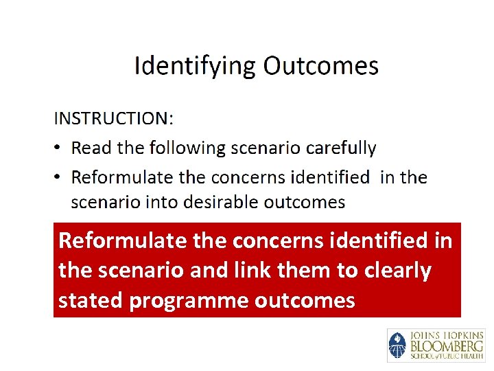 Reformulate the concerns identified in the scenario and link them to clearly stated programme