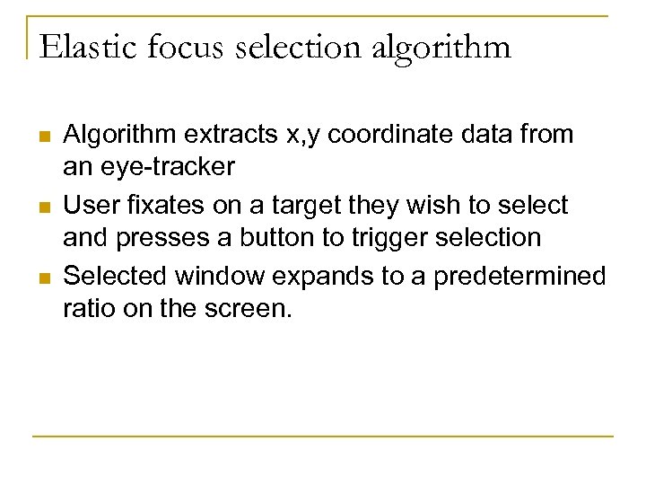 Elastic focus selection algorithm n n n Algorithm extracts x, y coordinate data from