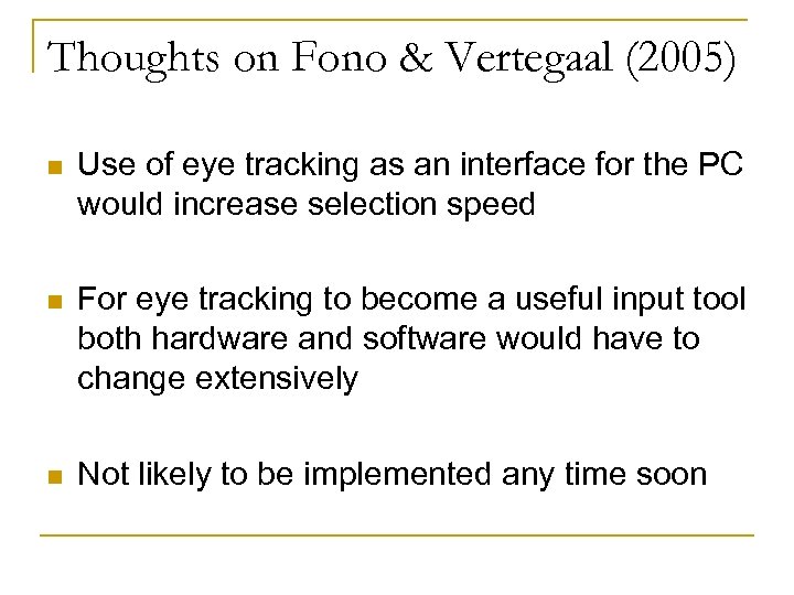 Thoughts on Fono & Vertegaal (2005) n Use of eye tracking as an interface