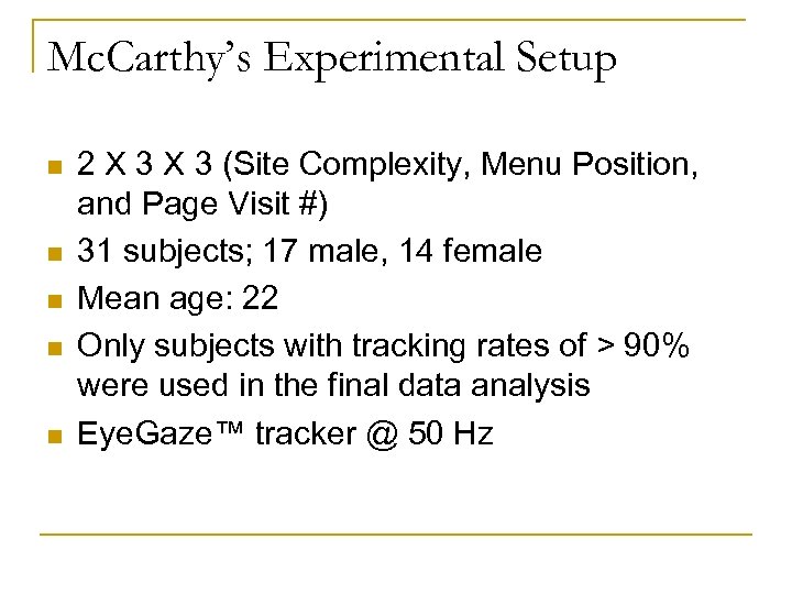 Mc. Carthy’s Experimental Setup n n n 2 X 3 (Site Complexity, Menu Position,