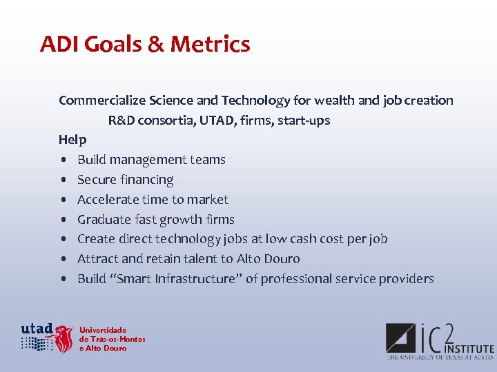 ADI Goals & Metrics Commercialize Science and Technology for wealth and job creation R&D