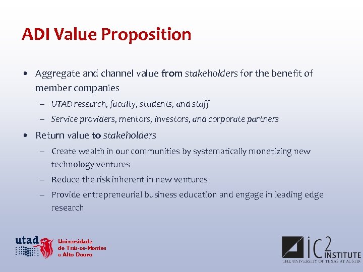 ADI Value Proposition • Aggregate and channel value from stakeholders for the benefit of