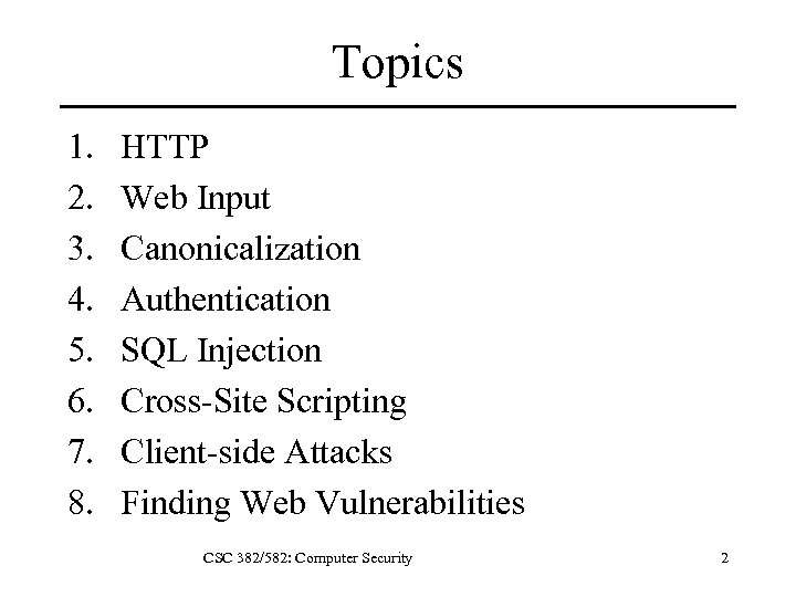 Topics 1. 2. 3. 4. 5. 6. 7. 8. HTTP Web Input Canonicalization Authentication