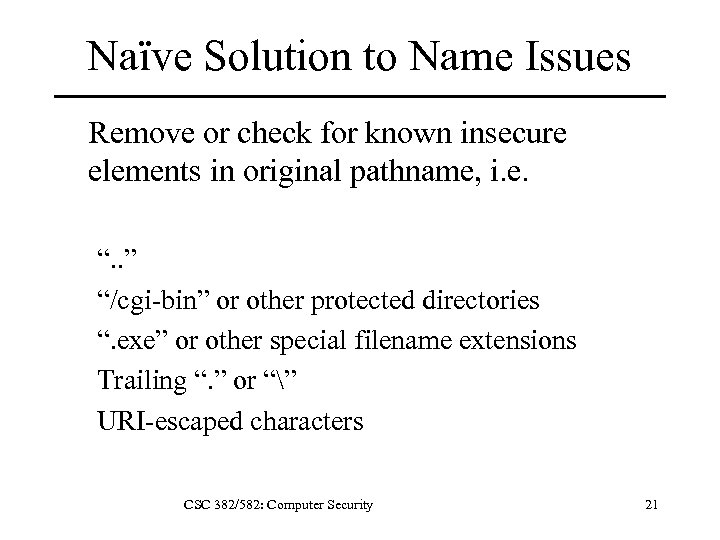 Naïve Solution to Name Issues Remove or check for known insecure elements in original