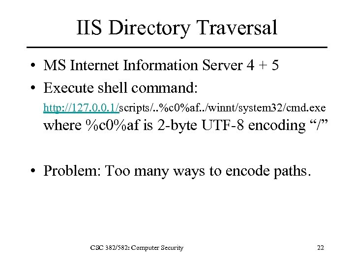 IIS Directory Traversal • MS Internet Information Server 4 + 5 • Execute shell