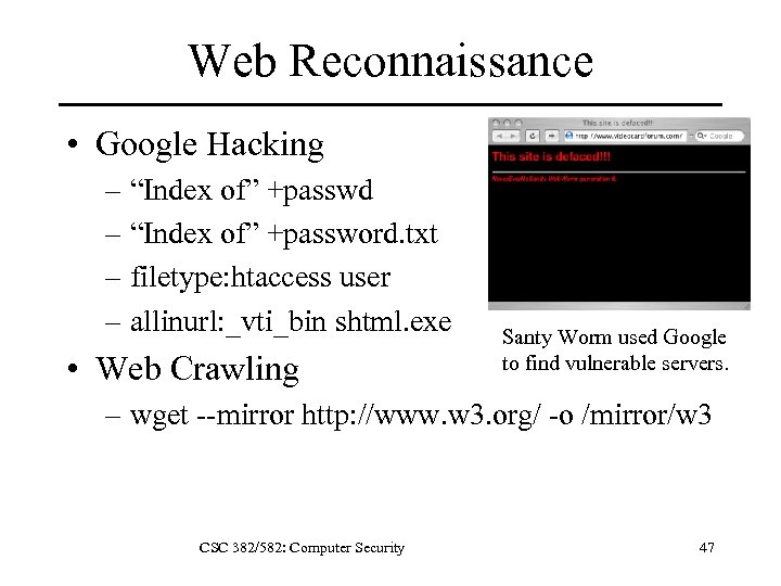 Web Reconnaissance • Google Hacking – “Index of” +passwd – “Index of” +password. txt