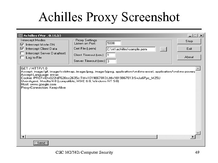 Achilles Proxy Screenshot CSC 382/582: Computer Security 49 