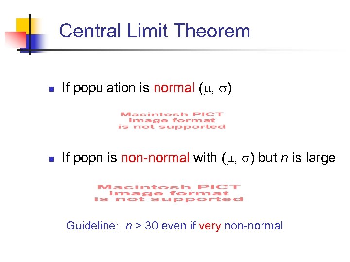 Central Limit Theorem n If population is normal ( , ) n If popn