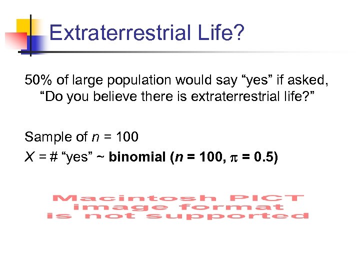 Extraterrestrial Life? 50% of large population would say “yes” if asked, “Do you believe