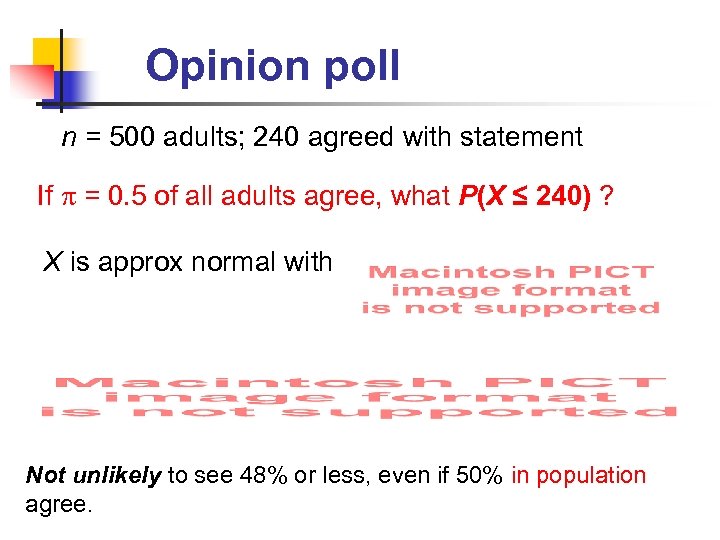 Opinion poll n = 500 adults; 240 agreed with statement If = 0. 5