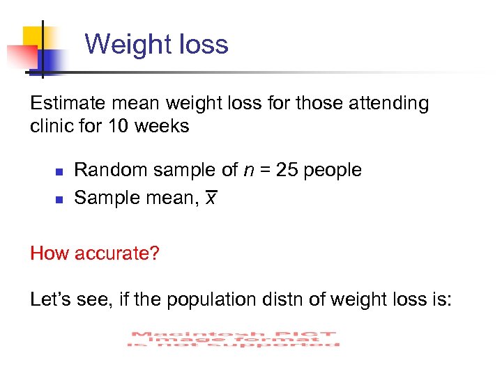 Weight loss Estimate mean weight loss for those attending clinic for 10 weeks n