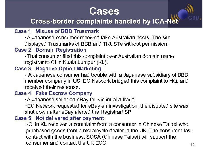 Cases Cross-border complaints handled by ICA-Net Case 1: Misuse of BBB Trustmark ・A Japanese
