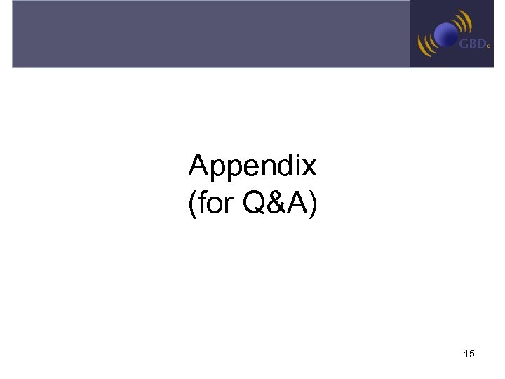 Appendix (for Q&A) 15 