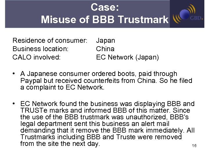 Case: Misuse of BBB Trustmark Residence of consumer: Business location: CALO involved: Japan China