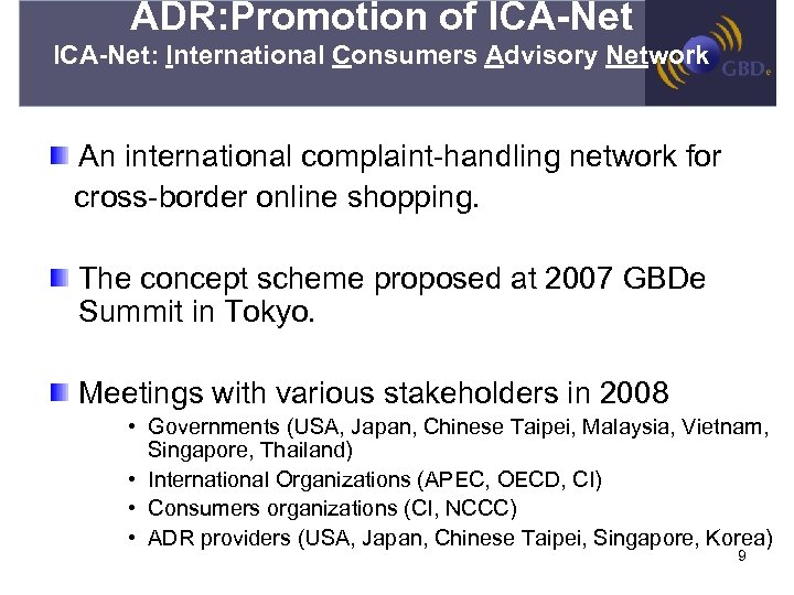 ADR: Promotion of ICA-Net: International Consumers Advisory Network 　　　　　　　 An international complaint-handling network for