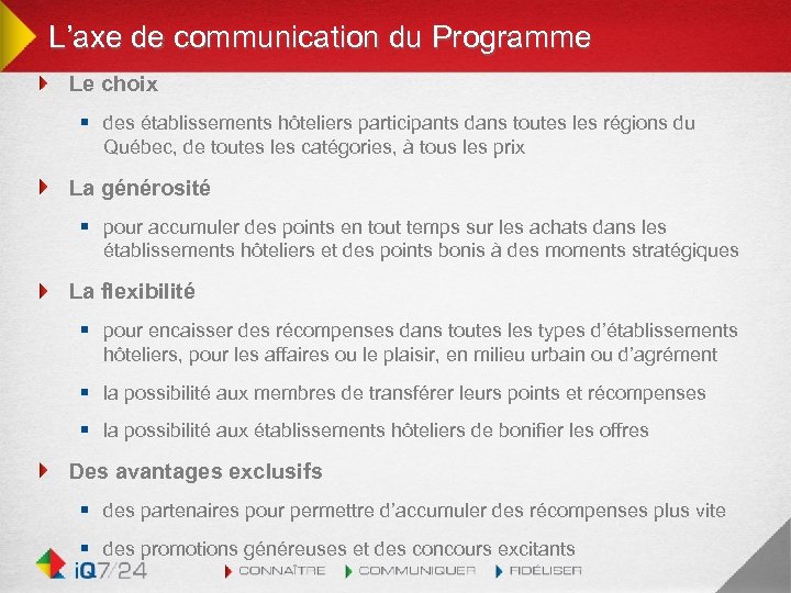 L’axe de communication du Programme Le choix § des établissements hôteliers participants dans toutes