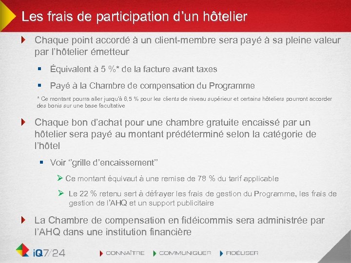 Les frais de participation d’un hôtelier Chaque point accordé à un client-membre sera payé