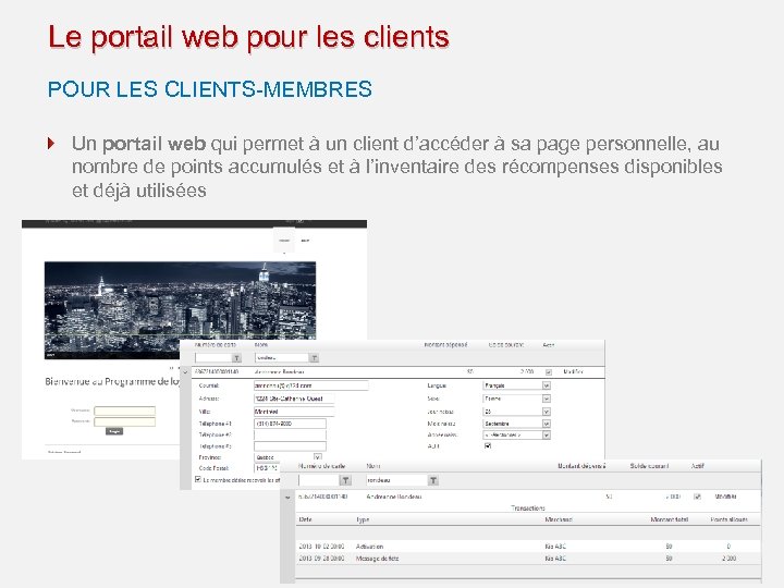 Le portail web pour les clients POUR LES CLIENTS-MEMBRES Un portail web qui permet