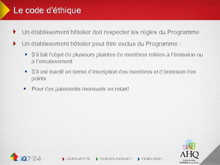 Le code d’éthique Un établissement hôtelier doit respecter les règles du Programme Un établissement