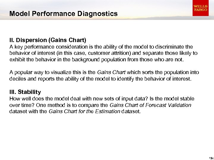 Model Performance Diagnostics II. Dispersion (Gains Chart) A key performance consideration is the ability