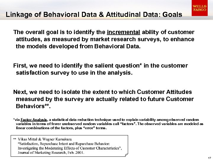 Linkage of Behavioral Data & Attitudinal Data: Goals The overall goal is to identify