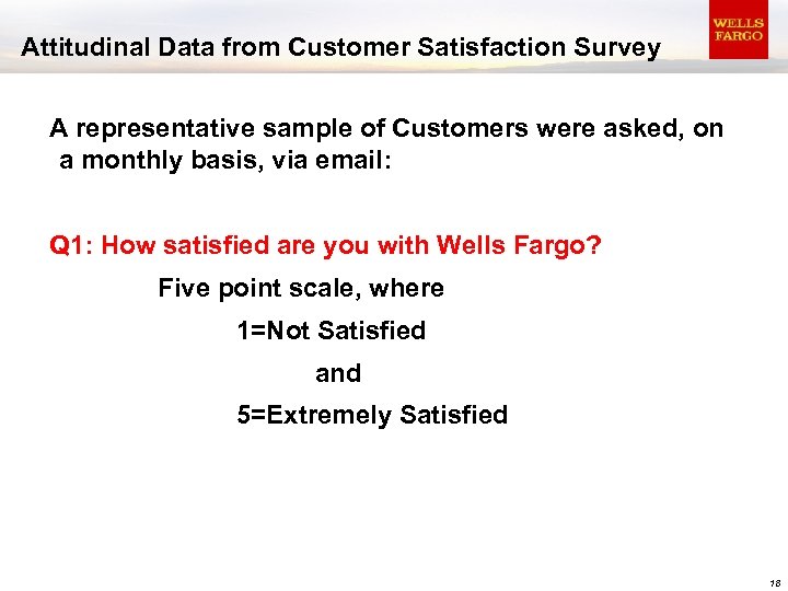 Attitudinal Data from Customer Satisfaction Survey A representative sample of Customers were asked, on