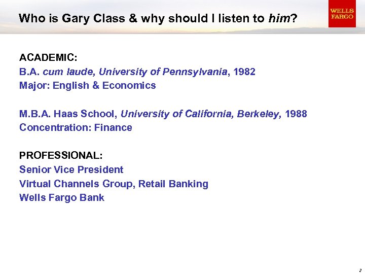 Who is Gary Class & why should I listen to him? ACADEMIC: B. A.