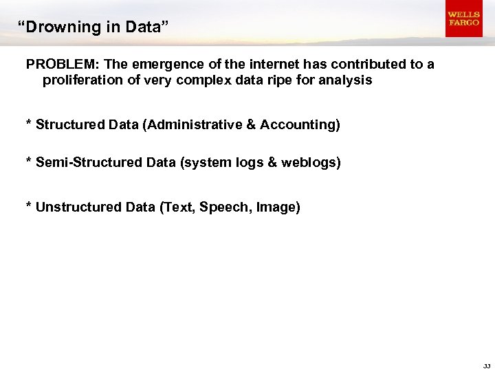 “Drowning in Data” PROBLEM: The emergence of the internet has contributed to a proliferation