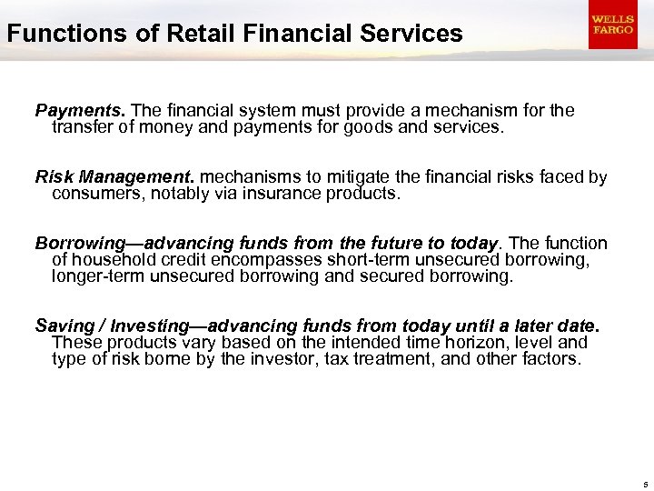 Functions of Retail Financial Services Payments. The financial system must provide a mechanism for