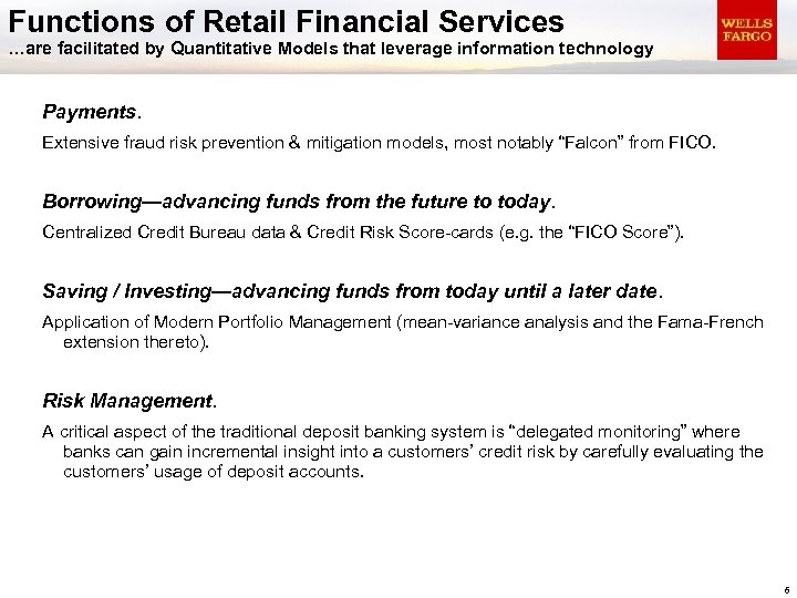 Functions of Retail Financial Services …are facilitated by Quantitative Models that leverage information technology