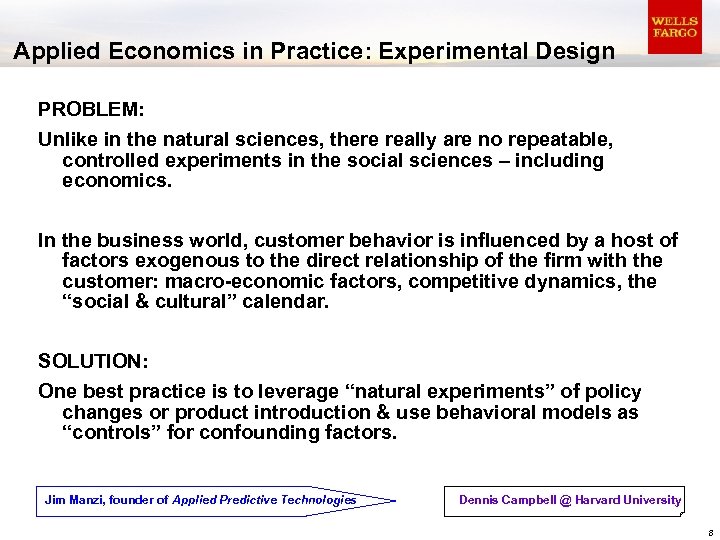 Applied Economics in Practice: Experimental Design PROBLEM: Unlike in the natural sciences, there really